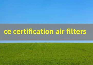 ce certification air filters